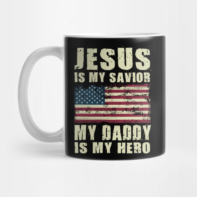 Jesus Is My Savior My Daddy Is My Hero by rebuffquagga